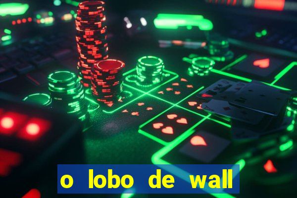 o lobo de wall street online